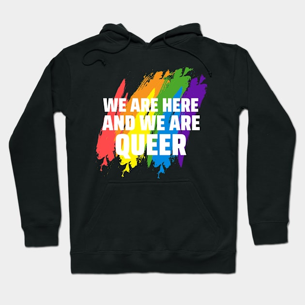 We Are Queer LGBTQ Rainbow Flag Gay Pride Saying Hoodie by PlimPlom